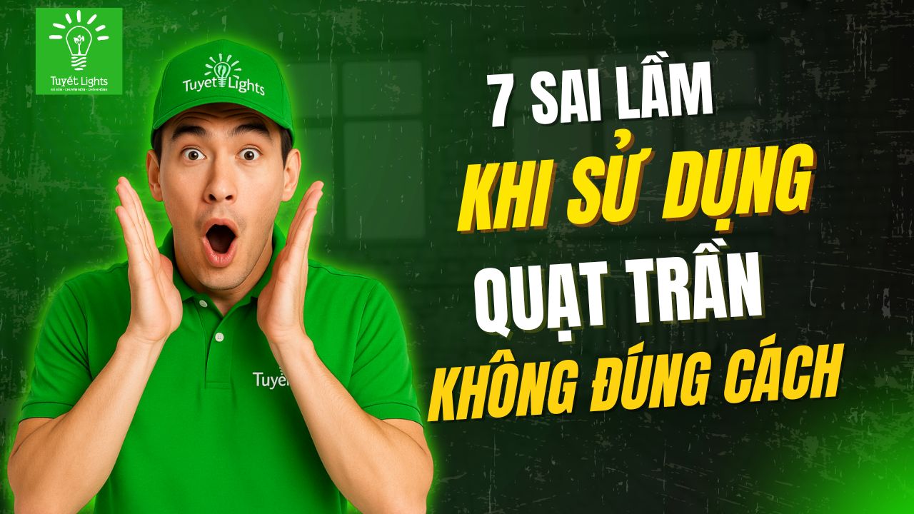 7 Sai Lầm Khi Dùng Quạt Trần Khiến Gió Yếu, Máy Rè Mãi Không Mát